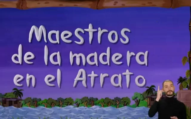 Maestros de la madera en el río Atrato en lengua de señas colombiana