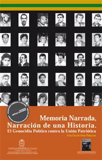 Memoria narrada, narración de una historia: El genocidio político contra la Unión Patriótica height=
