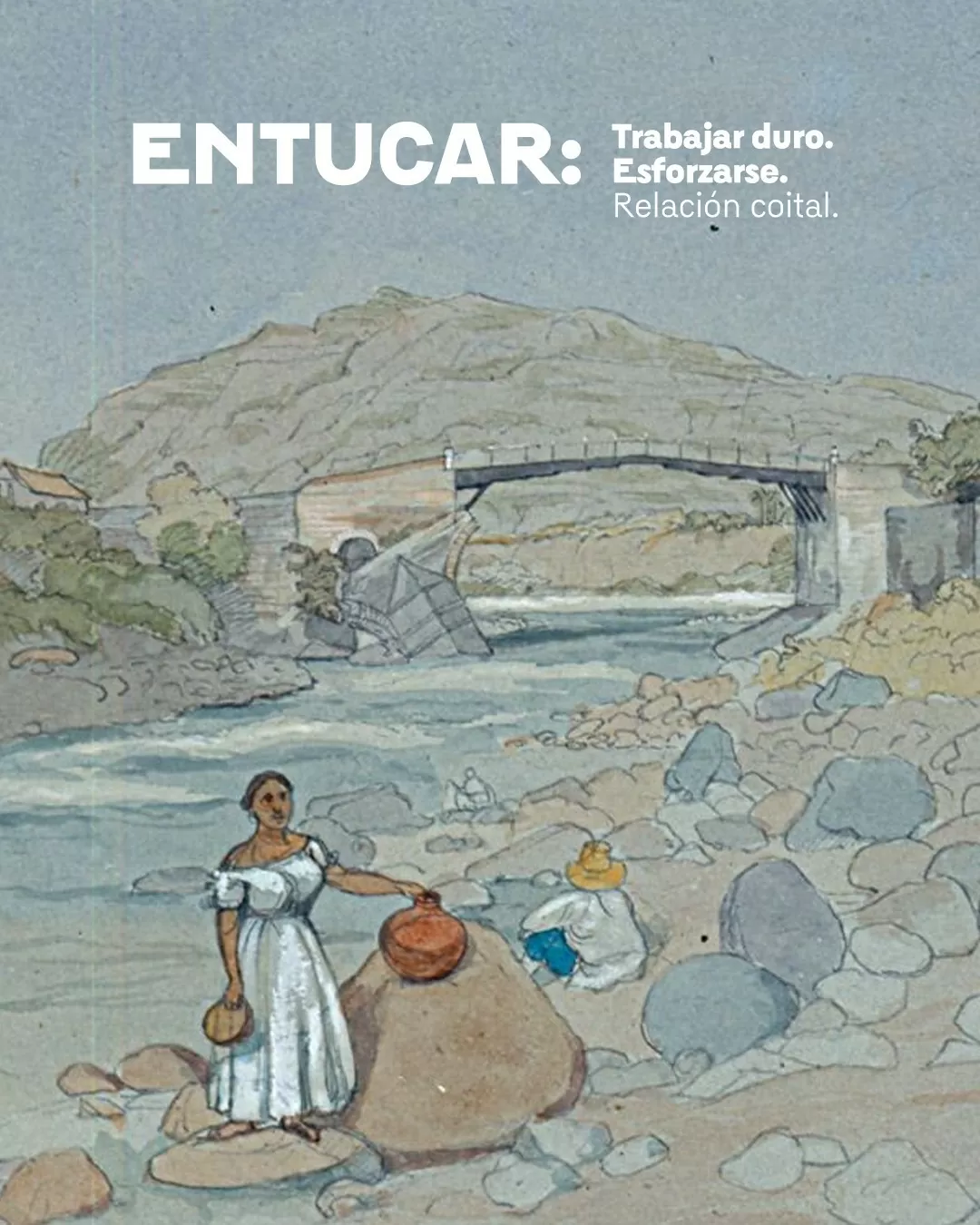 Detalle de una acuarela de Edward Wallhouse Mark que muestra a una lavandera a orillas de un río. Un texto que dice: Entucar: Trabajar duro, esforzarse. Relación coital.
