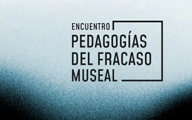 Encuentro Pedagogías el fracaso museal en el MAMU, 2024.