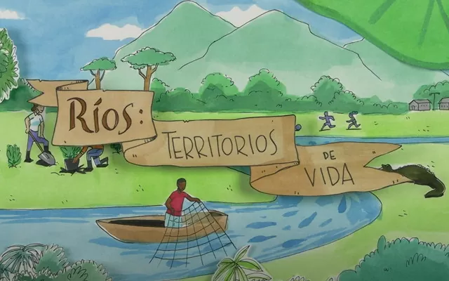 Saberes de la gente del río I: Desafíos para preservar los ríos