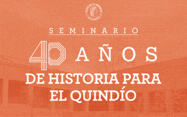 Seminario 40 años Museo del Oro Quimbaya 2026.