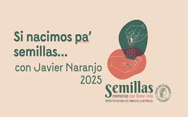 si nacimos pa semillas - Taller Javier Naranjo