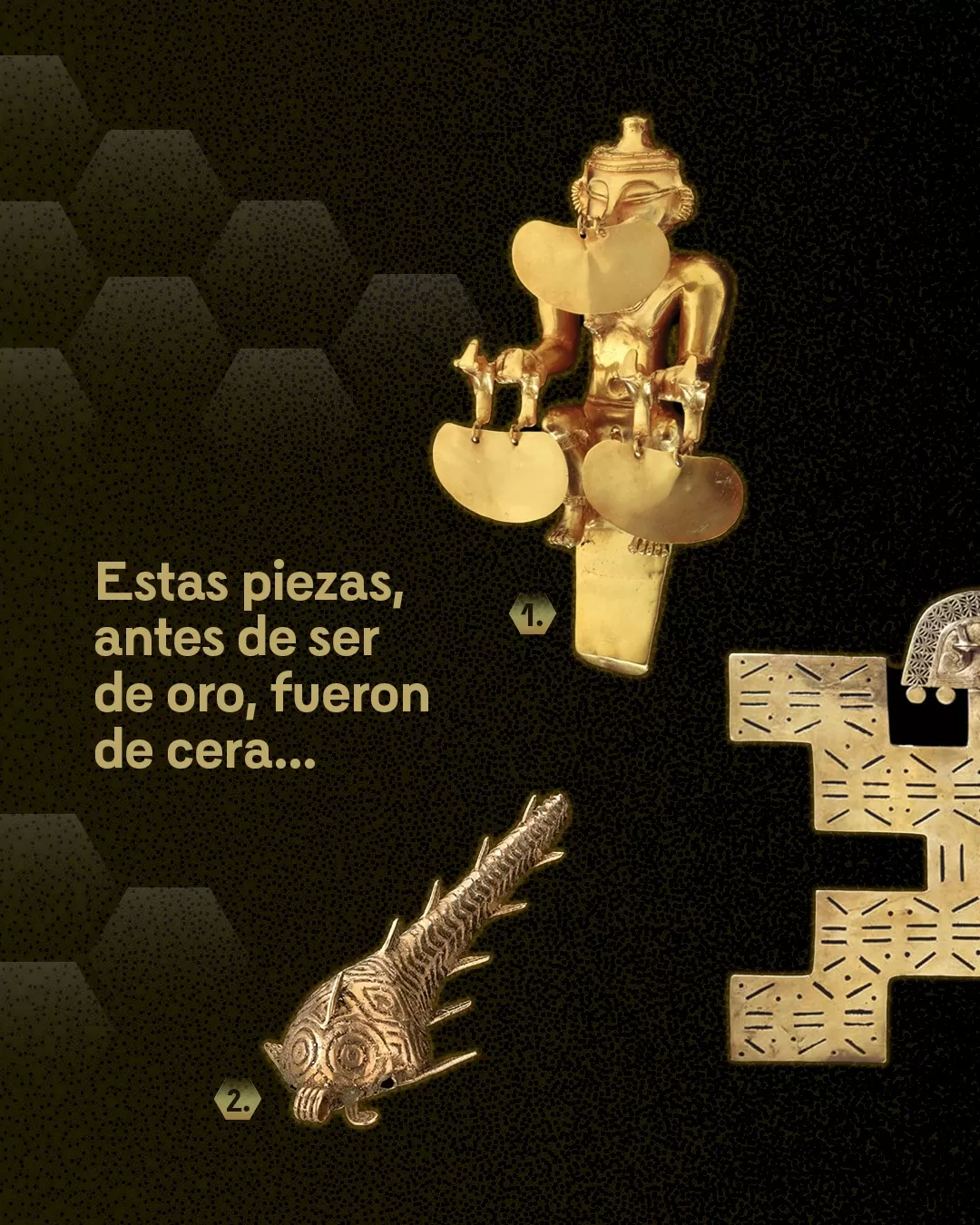 Técnica de fundición a la cera perdida. Piezas Museo del Oro