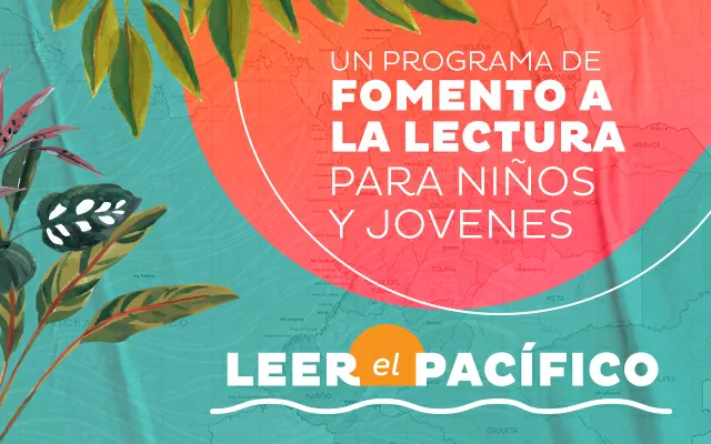 Leer el Pacífico, un programa de fomento a la lectura dirigido a niños y jóvenes.