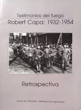 Portada del libro Testimonios del fuego. Robert Capa: 1932-1954