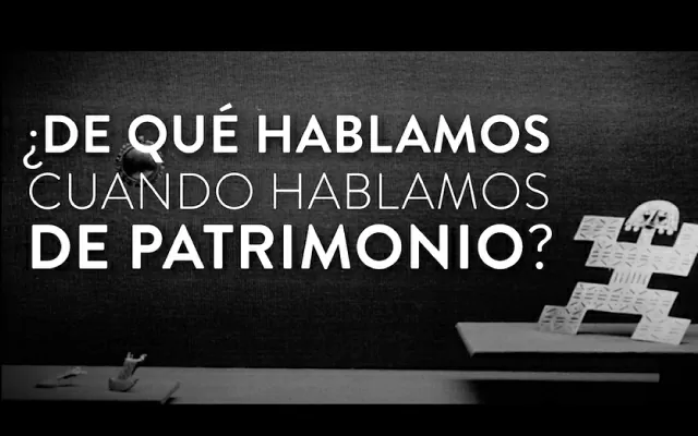 De qué hablamos cuando hablamos de patrimonio