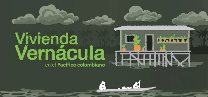 Vivienda vernácula en el Pacífico colombiano