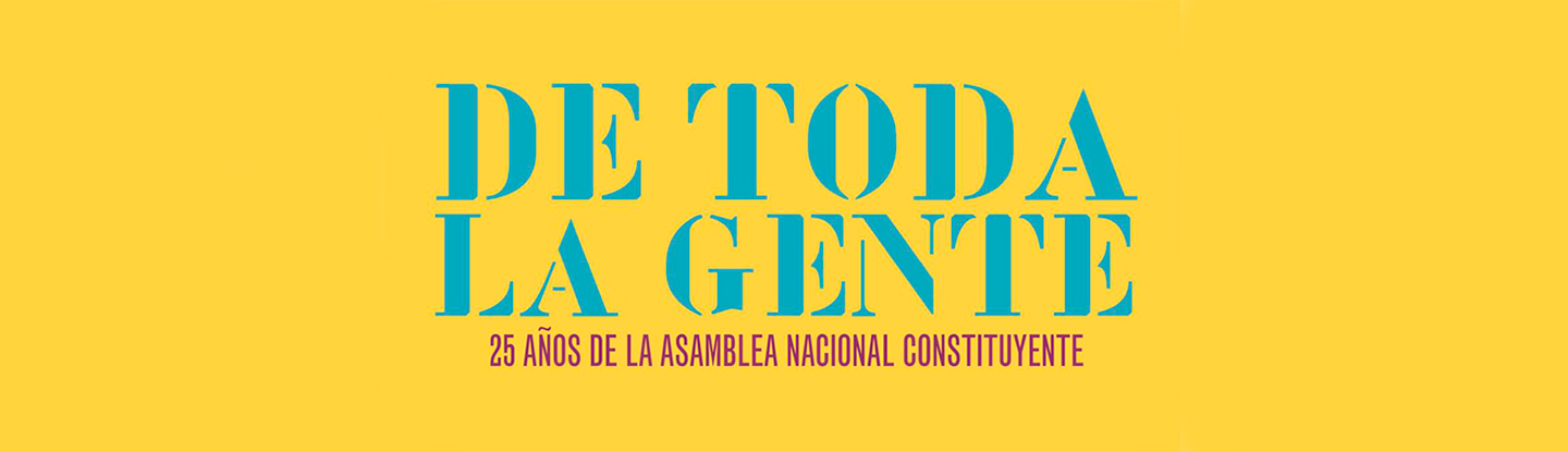 De toda la gente, 25 años de la asamblea nacional constituyente. 2016