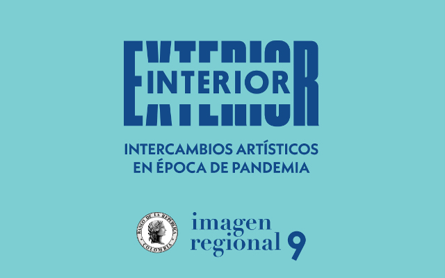 Interior / Exterior: Intercambios artísticos en época de pandemia. 