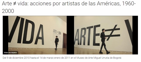 Arte ≠ vida: acciones por artistas de las Américas, 1960-2000