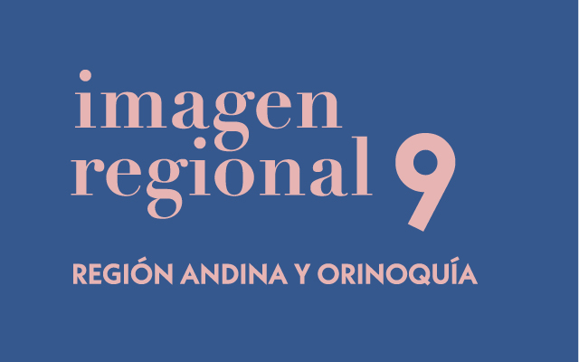 Imagen Regional 9. Región Andina y Orinoquia